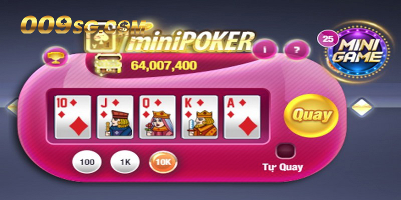 Mini poker quay thưởng nhanh trúng lãi khủng