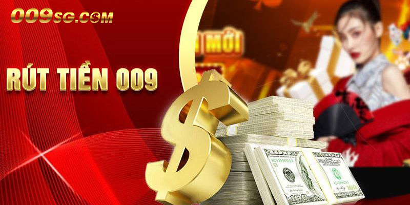 Mục đích của việc rút tiền 009 Casino